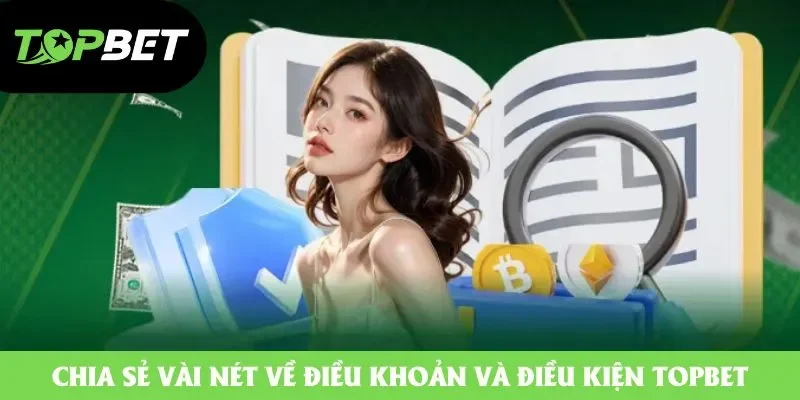 Chia sẻ vài nét về điều khoản và điều kiện Topbet Chia sẻ vài nét về điều khoản và điều kiện Topbet