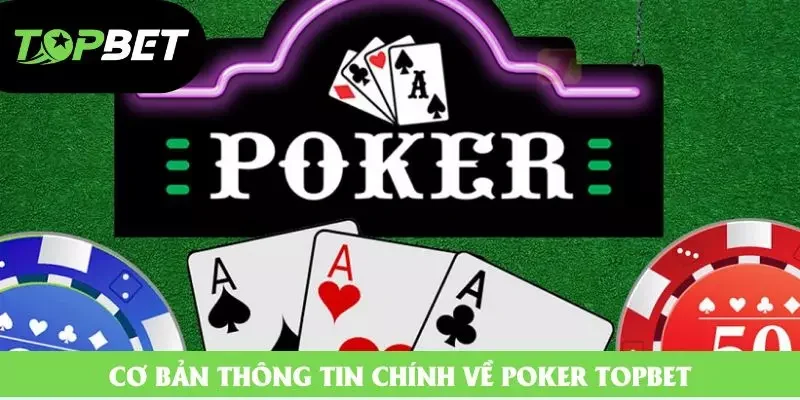 Cơ bản thông tin chính về Poker topbet Cơ bản thông tin chính về Poker topbet