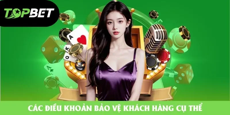 Các điều khoản bảo vệ khách hàng cụ thể Các điều khoản bảo vệ khách hàng cụ thể