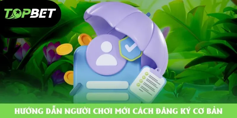Hướng dẫn người chơi mới cách đăng ký cơ bản Hướng dẫn người chơi mới cách đăng ký cơ bản